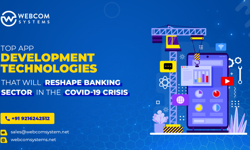 Top App Development Technologies That Will Reshape Banking Sector In The COVID-19 Crisis