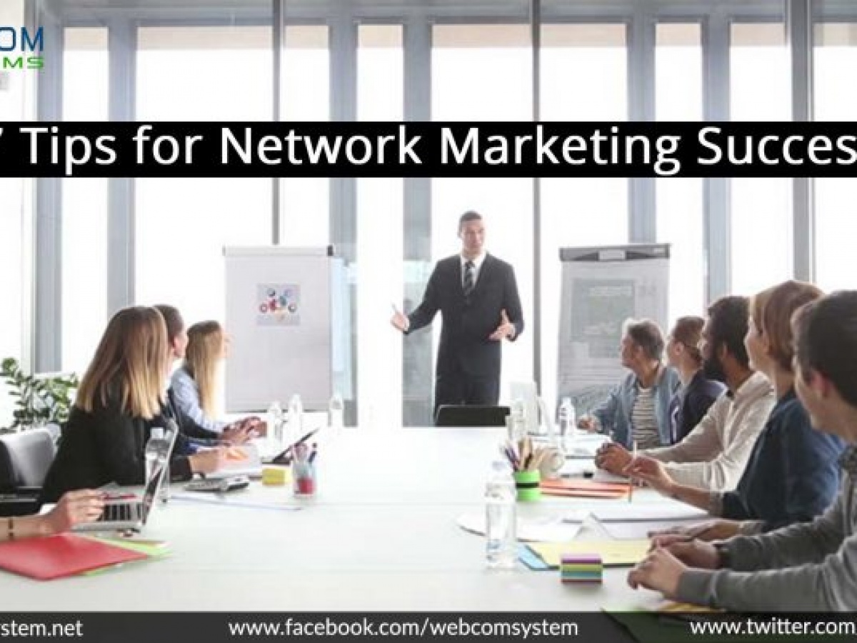 7 Tips for Network Marketing Success Which You Need to Know