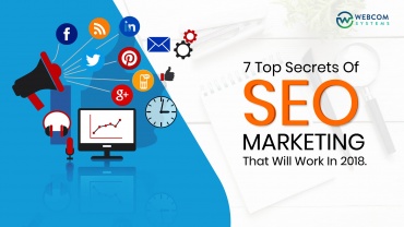 7 Top Secrets of SEO Marketing That Will Work in 2018