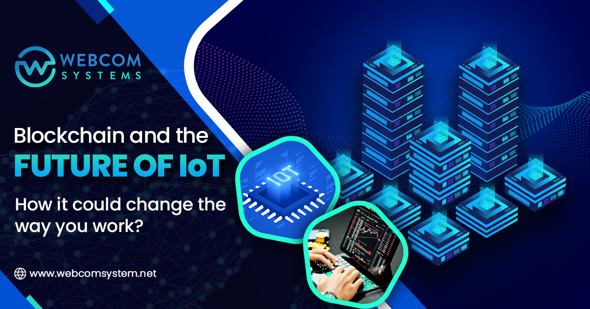 Blockchain and the Future of IoT: How it Could Change the Way You Work?