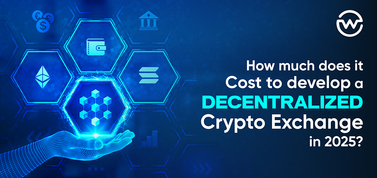 How Much Does It Cost to Develop a Decentralized Crypto Exchange in 2025?