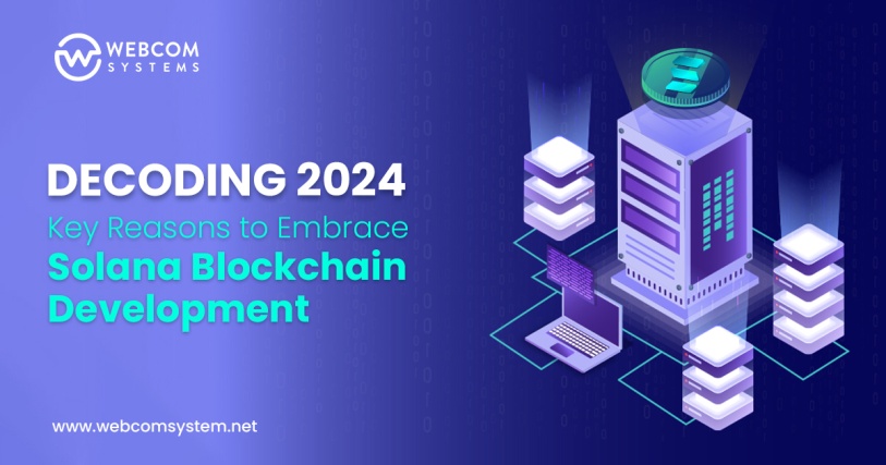 Decoding 2024: Key Reasons to Embrace Solana Blockchain Development