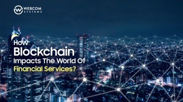 How Blockchain Impacts The World Of Financial Services