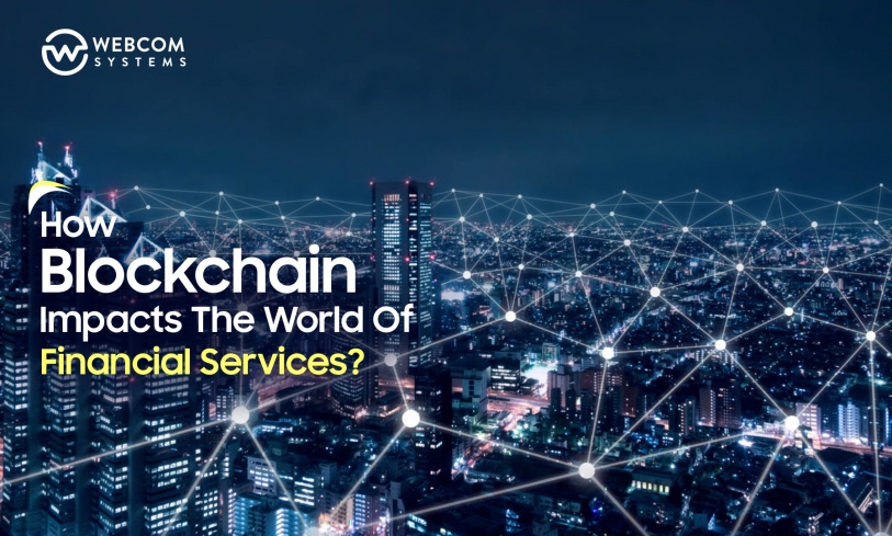 How Blockchain Impacts The World Of Financial Services?
