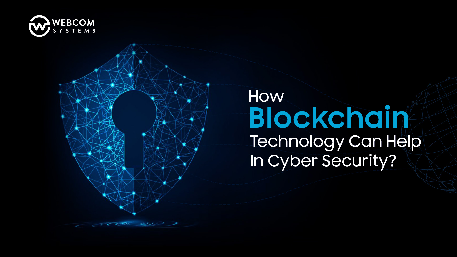 How Blockchain Technology Can Help in Cyber Security?