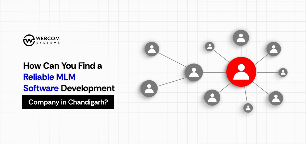 How Can You Find a Reliable MLM Software Development Company in Chandigarh?