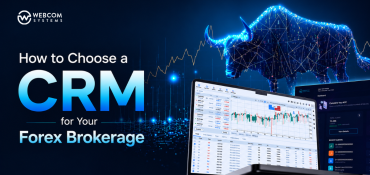 How to Choose a CRM for Your Forex Brokerage