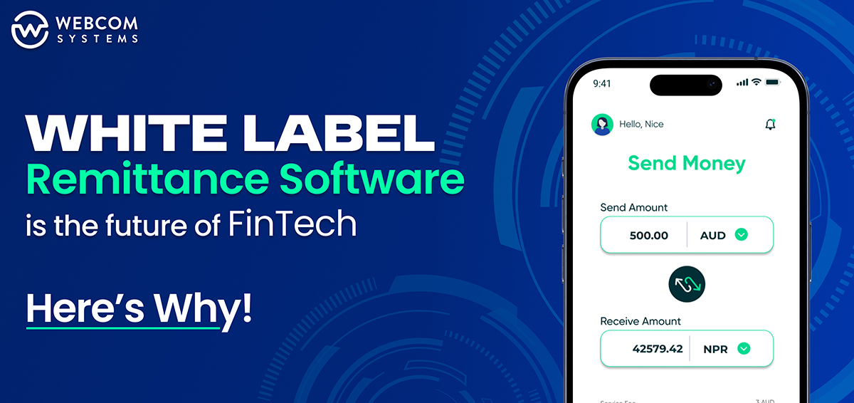 White Label Remittance Software is the Future of FinTech—Here’s Why!