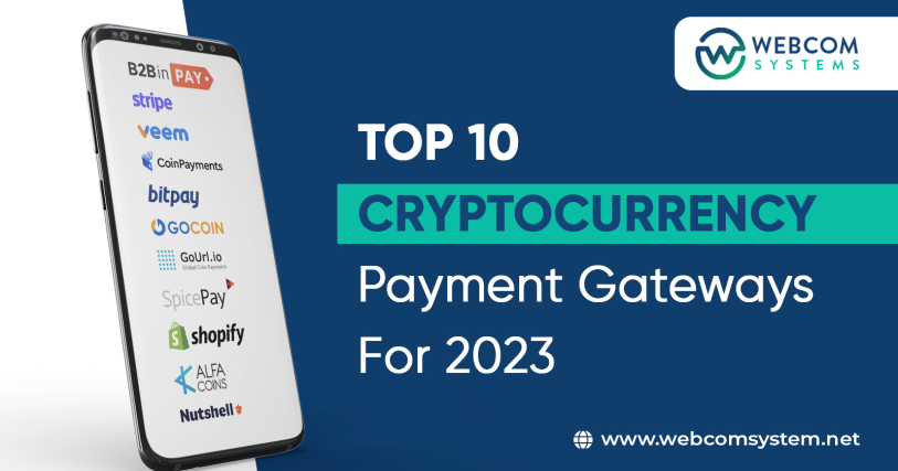 Top 10 Cryptocurrency Payment Gateways For 2023