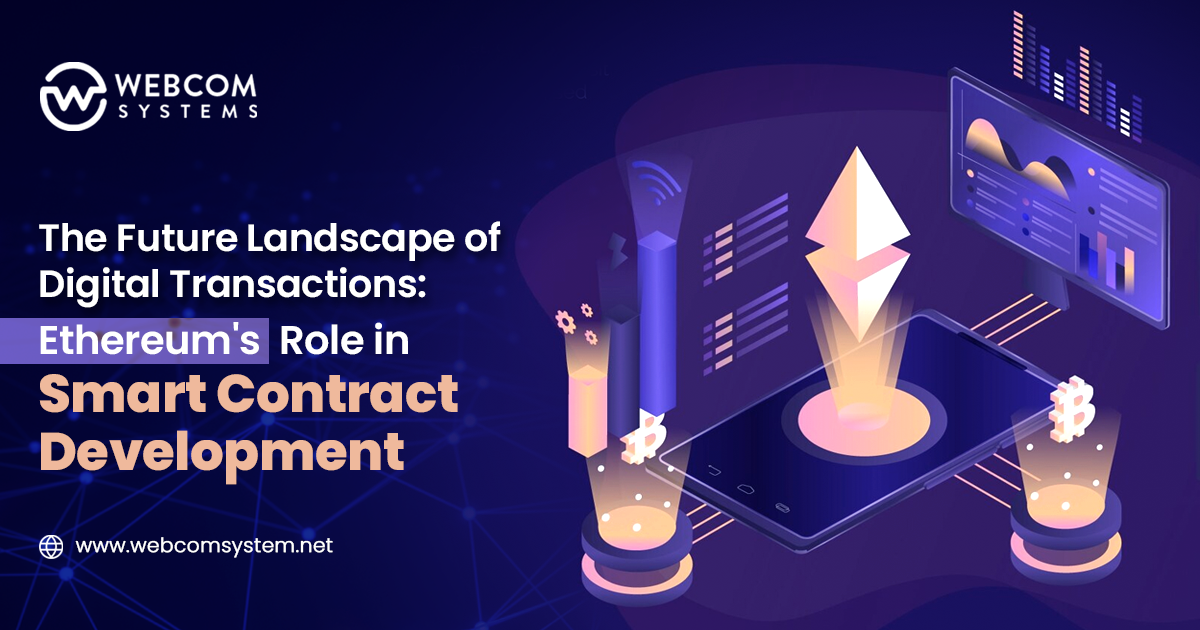 The Future Landscape of Digital Transactions: Ethereum’s Role in Smart Contract Development