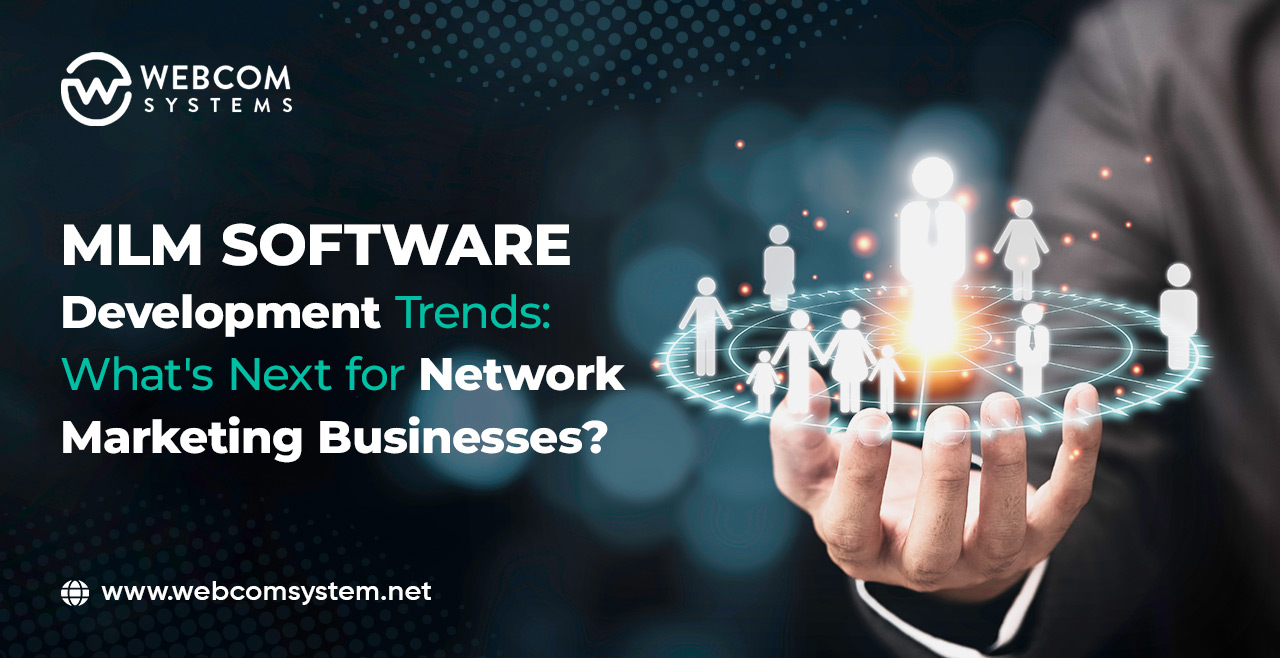 MLM Software Development Trends: What’s Next for Network Marketing Businesses?