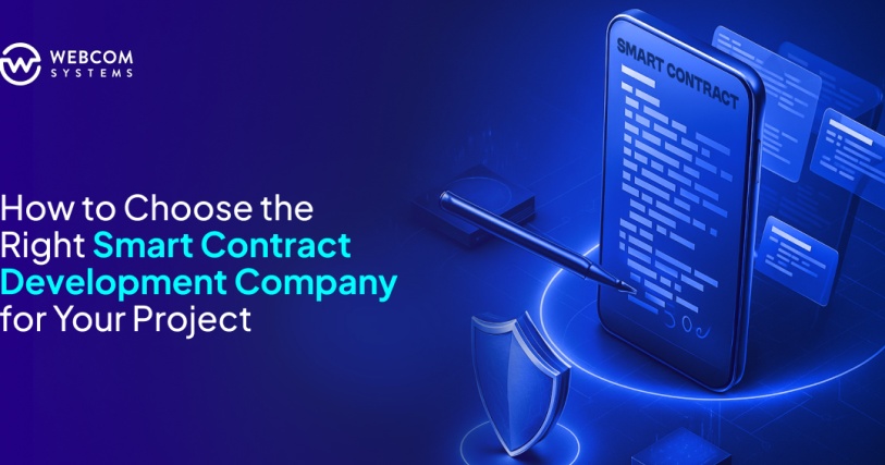 How to Choose the Right Smart Contract Development Company for Your Project
