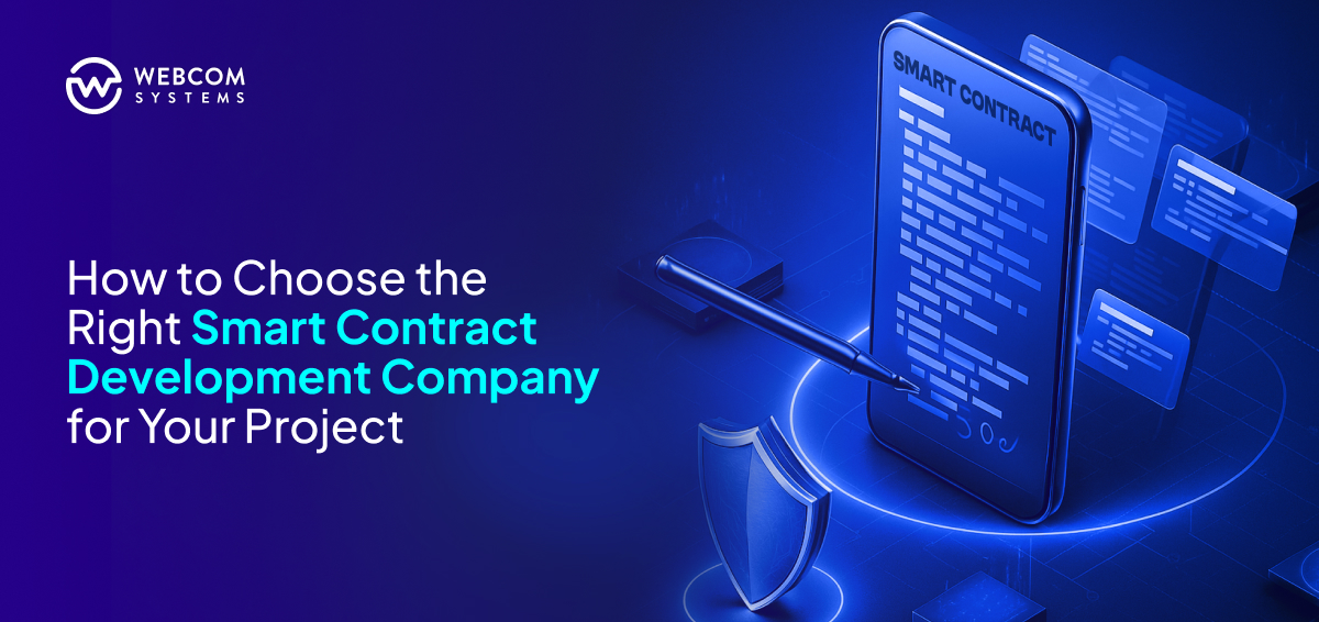 How to Choose the Right Smart Contract Development Company for Your Project