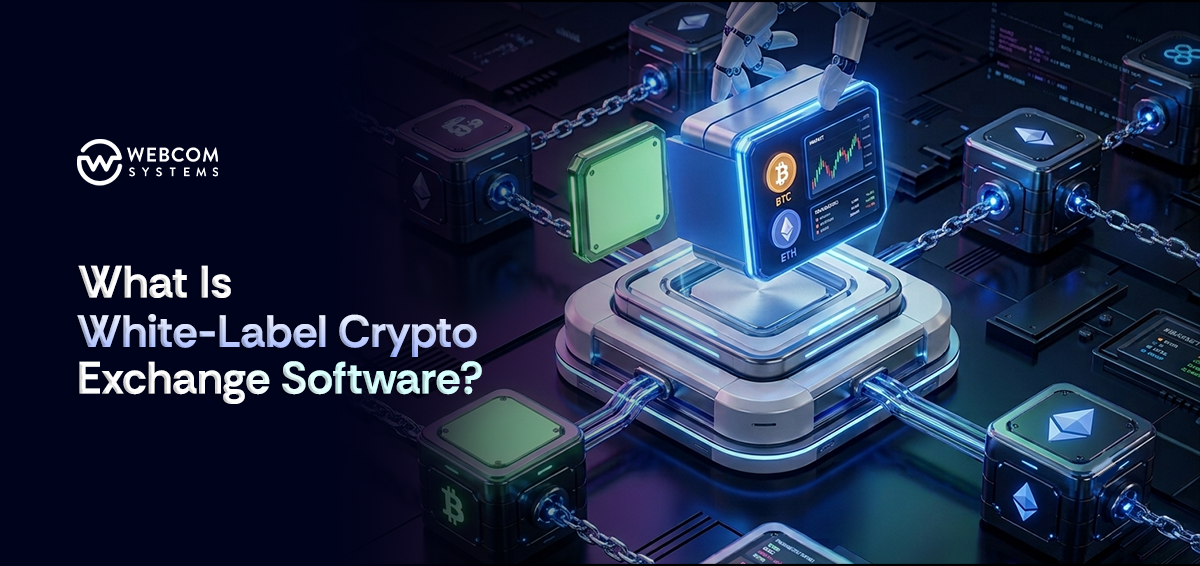What Is White-Label Crypto Exchange Software?
