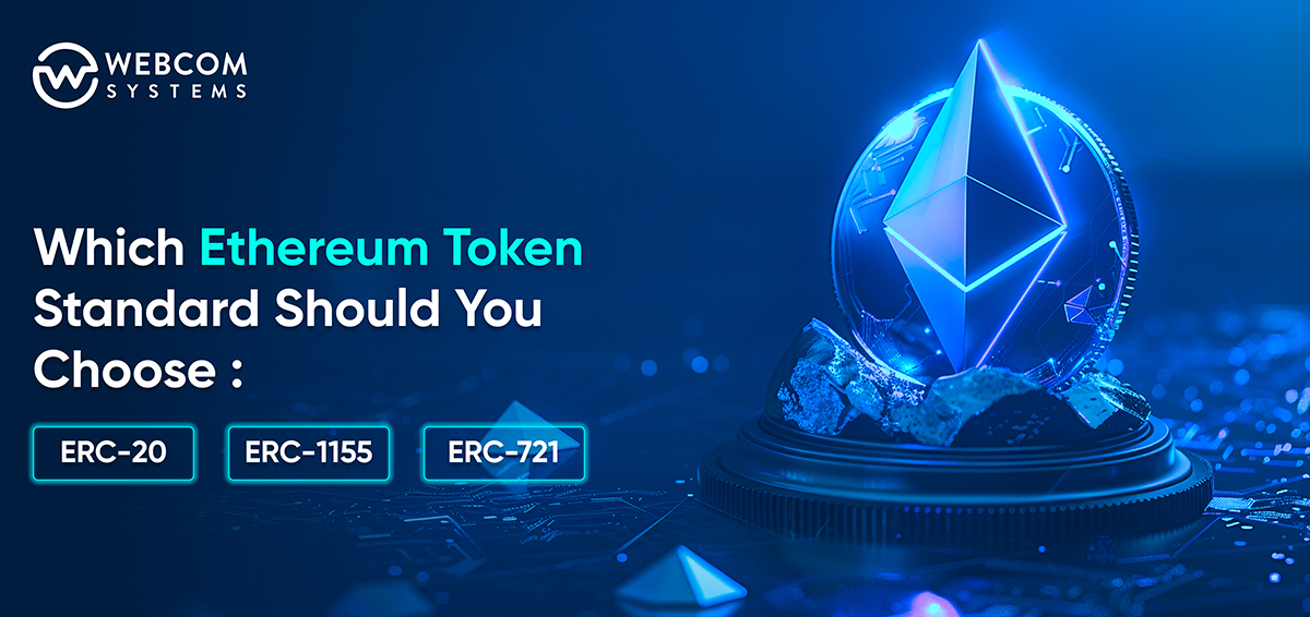 Which Ethereum Token Standard Should You Choose: ERC-20, ERC-721, or ERC-1155?